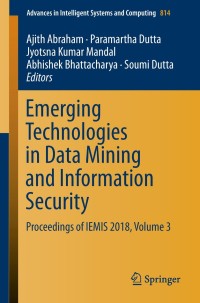Cover image: Emerging Technologies in Data Mining and Information Security 9789811315008