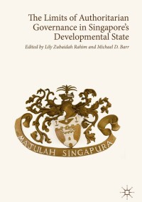 Immagine di copertina: The Limits of Authoritarian Governance in Singapore's Developmental State 9789811315558