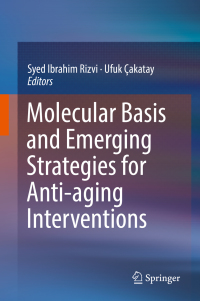 Imagen de portada: Molecular Basis and Emerging Strategies for Anti-aging Interventions 9789811316982