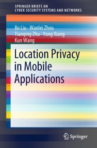 Cover image: Location Privacy in Mobile Applications 9789811317040