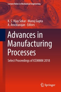 Cover image: Advances in Manufacturing Processes 9789811317231