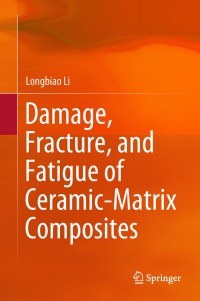 Cover image: Damage, Fracture, and Fatigue of Ceramic-Matrix Composites 9789811317828