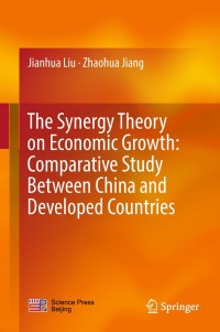 Immagine di copertina: The Synergy Theory on Economic Growth: Comparative Study Between China and Developed Countries 9789811318849