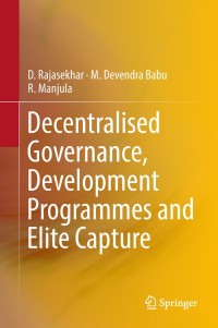 Cover image: Decentralised Governance, Development Programmes and Elite Capture 9789811318993