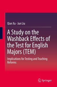 Immagine di copertina: A Study on the Washback Effects of the Test for English Majors (TEM) 9789811319624
