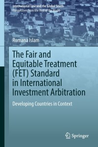 Imagen de portada: The Fair and Equitable Treatment (FET) Standard in International Investment Arbitration 9789811321245