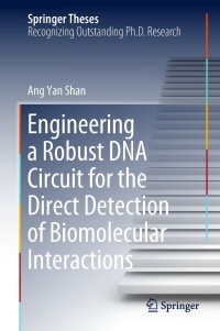 Omslagafbeelding: Engineering a Robust DNA Circuit for the Direct Detection of Biomolecular Interactions 9789811321870