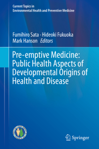 Imagen de portada: Pre-emptive Medicine: Public Health Aspects of Developmental Origins of Health and Disease 9789811321931