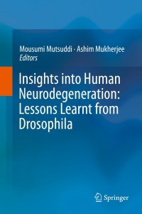 Imagen de portada: Insights into Human Neurodegeneration: Lessons Learnt from Drosophila 9789811322174