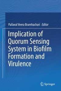 Imagen de portada: Implication of Quorum Sensing System in Biofilm Formation and Virulence 9789811324284