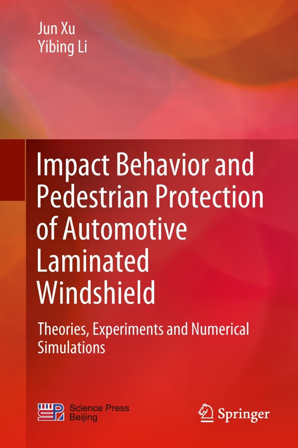 Impact Behavior and Pedestrian Protection of Automotive Laminated Windshield Theories, Experiments and Numerical Simulations