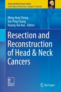 Imagen de portada: Resection and Reconstruction of Head & Neck Cancers 9789811324437