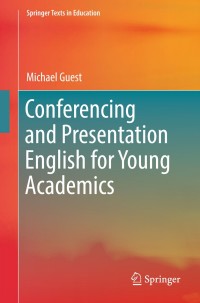 Omslagafbeelding: Conferencing and Presentation English for Young Academics 9789811324741