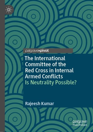 Imagen de portada: The International Committee of the Red Cross in Internal Armed Conflicts 9789811326004