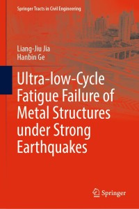 Omslagafbeelding: Ultra-low-Cycle Fatigue Failure of Metal Structures under Strong Earthquakes 9789811326608