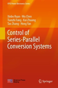 Cover image: Control of Series-Parallel Conversion Systems 9789811327599