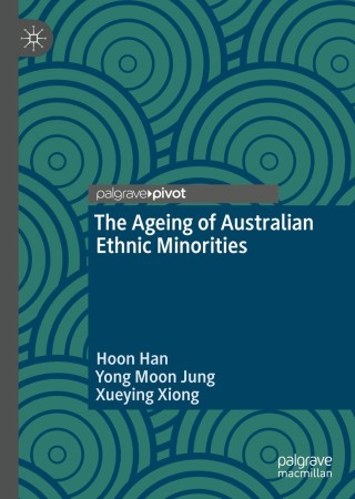 Cover image: The Ageing of Australian Ethnic Minorities 9789811327957
