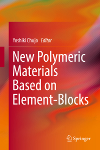 Immagine di copertina: New Polymeric Materials Based on Element-Blocks 9789811328886