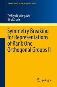 表紙画像: Symmetry Breaking for Representations of Rank One Orthogonal Groups II 9789811329005