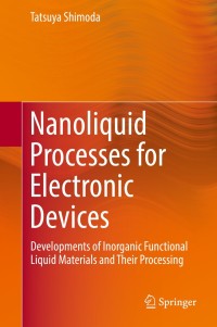 Imagen de portada: Nanoliquid Processes for Electronic Devices 9789811329524