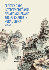 Immagine di copertina: Elderly Care, Intergenerational Relationships and Social Change in Rural China 9789811329616