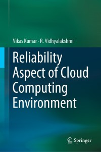 Cover image: Reliability Aspect of Cloud Computing Environment 9789811330223