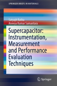 表紙画像: Supercapacitor: Instrumentation, Measurement and Performance Evaluation Techniques 9789811330858