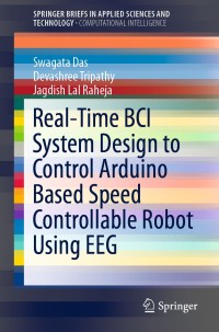 Omslagafbeelding: Real-Time BCI System Design to Control Arduino Based Speed Controllable Robot Using EEG 9789811330971