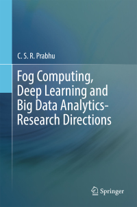 Omslagafbeelding: Fog Computing, Deep Learning and Big Data Analytics-Research Directions 9789811332081