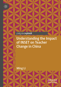 Cover image: Understanding the Impact of INSET on Teacher Change in China 9789811333101