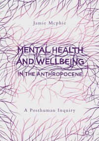 Cover image: Mental Health and Wellbeing in the Anthropocene 9789811333255