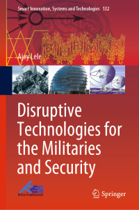 Omslagafbeelding: Disruptive Technologies for the Militaries and Security 9789811333835