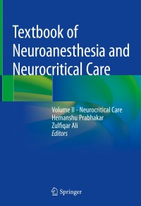 Cover image: Textbook of Neuroanesthesia and Neurocritical Care 9789811333897