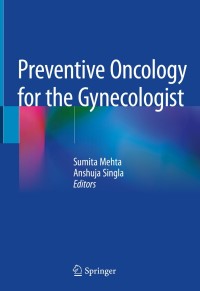 Cover image: Preventive Oncology for the Gynecologist 9789811334375