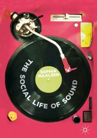 Cover image: The Social Life of Sound 9789811334528