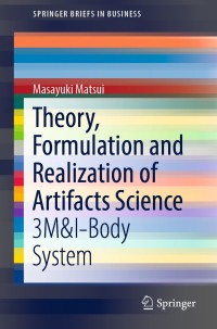 Omslagafbeelding: Theory, Formulation and Realization of Artifacts Science 9789811334948