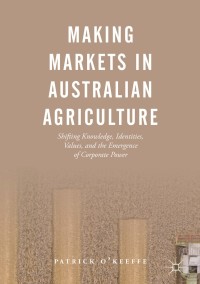 Cover image: Making Markets in Australian Agriculture 9789811335181