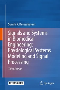 表紙画像: Signals and Systems in Biomedical Engineering: Physiological Systems Modeling and Signal Processing 3rd edition 9789811335303