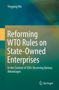 Cover image: Reforming WTO Rules on State-Owned Enterprises 9789811335600