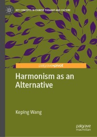 صورة الغلاف: Harmonism as an Alternative 9789811335631