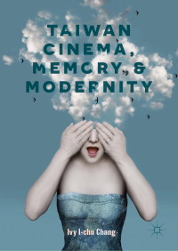 Cover image: Taiwan Cinema, Memory, and Modernity 9789811335662