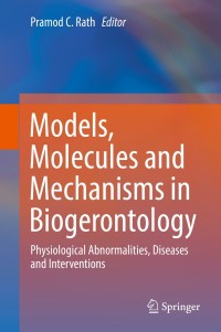 Immagine di copertina: Models, Molecules and Mechanisms in Biogerontology 9789811335846