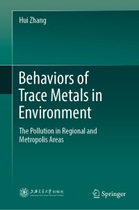 Imagen de portada: Behaviors of Trace Metals in Environment 9789811336119
