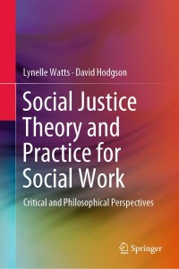 صورة الغلاف: Social Justice Theory and Practice for Social Work 9789811336201