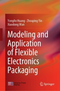 Cover image: Modeling and Application of Flexible Electronics Packaging 9789811336263