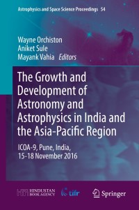 Omslagafbeelding: The Growth and Development of Astronomy and Astrophysics in India and the Asia-Pacific Region 9789811336447