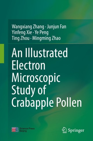 Cover image: An Illustrated Electron Microscopic Study of Crabapple Pollen 9789811336744