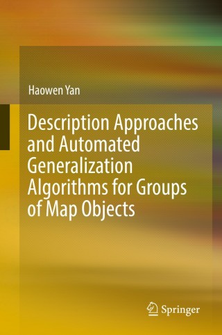 Cover image: Description Approaches and Automated Generalization Algorithms for Groups of Map Objects 9789811336775