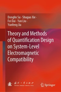 Imagen de portada: Theory and Methods of Quantification Design on System-Level Electromagnetic Compatibility 9789811336898