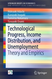 Cover image: Technological Progress, Income Distribution, and Unemployment 9789811337253